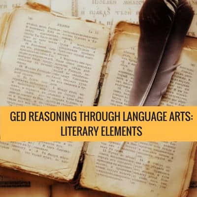 GED Reasoning Through Language Arts Literary Elements