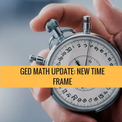 GED Math Update New Time Frame