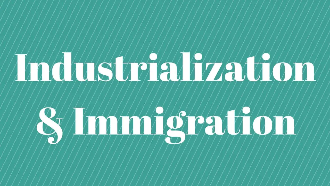 Industrialization & Immigration