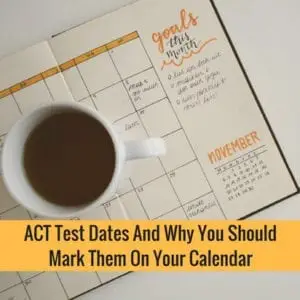 ACT Test Dates And Why You Should Mark Them On Your Calendar