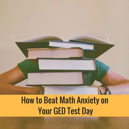 How to Beat Math Anxiety on Your GED Test Day