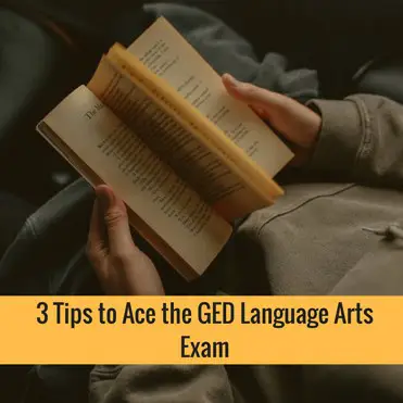 3 Tips to Ace the GED Language Arts Exam