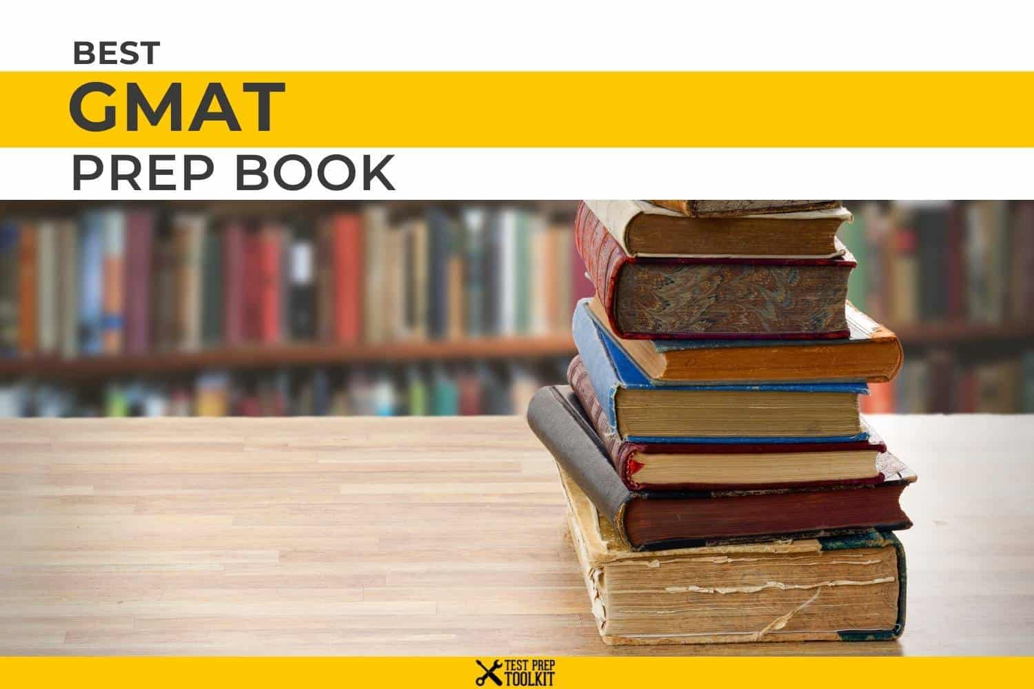 Best GMAT Prep Book Test Prep Toolkit