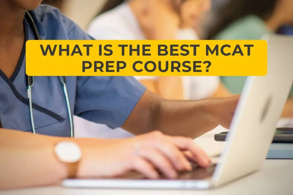 What is the Best MCAT Prep Course