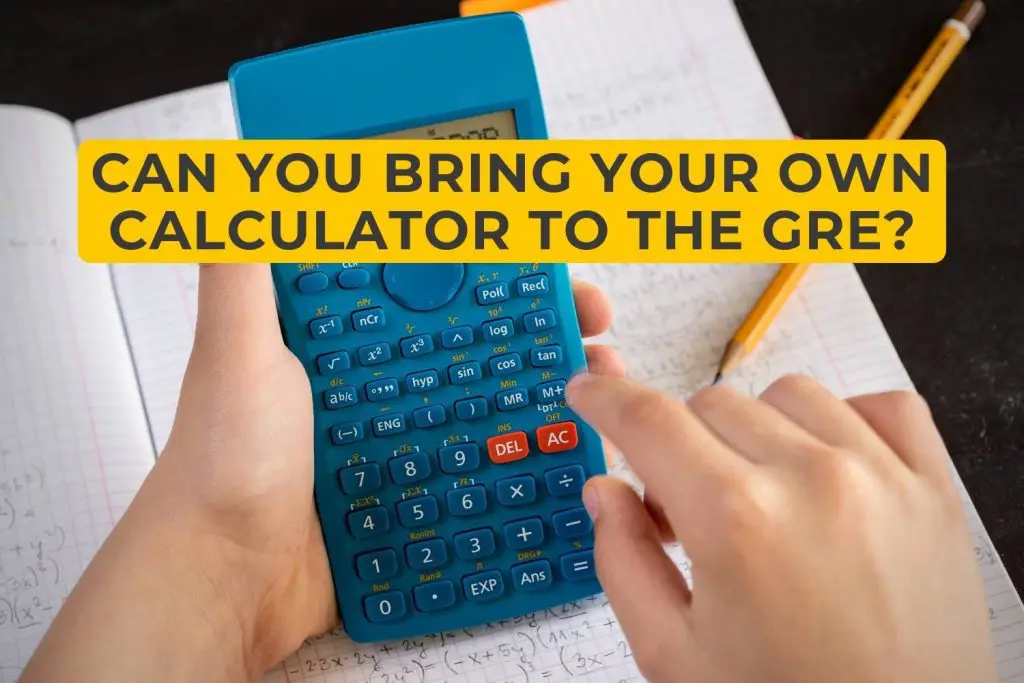 Can You Bring Your Own Calculator to the GRE