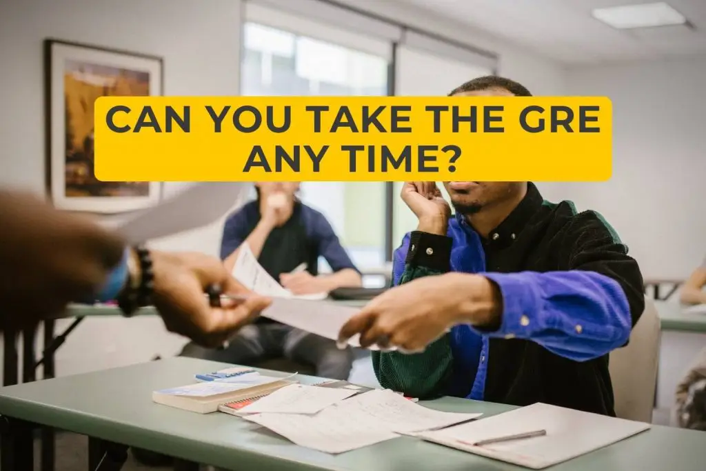 Can You Take the GRE Any Time?