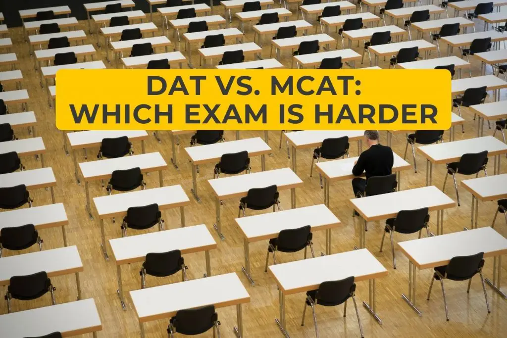 DAT vs MCAT Which Exam Is Harder