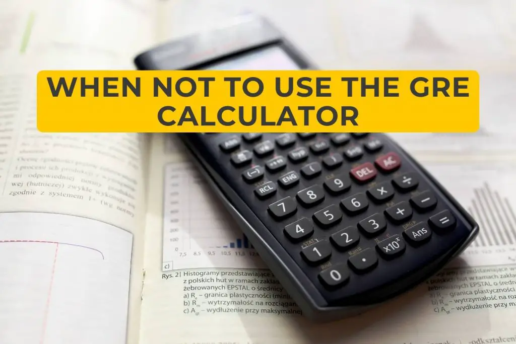 When Not to Use the GRE Calculator