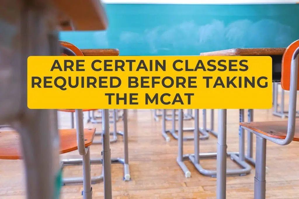 Are Certain Classes Required Before Taking the MCAT