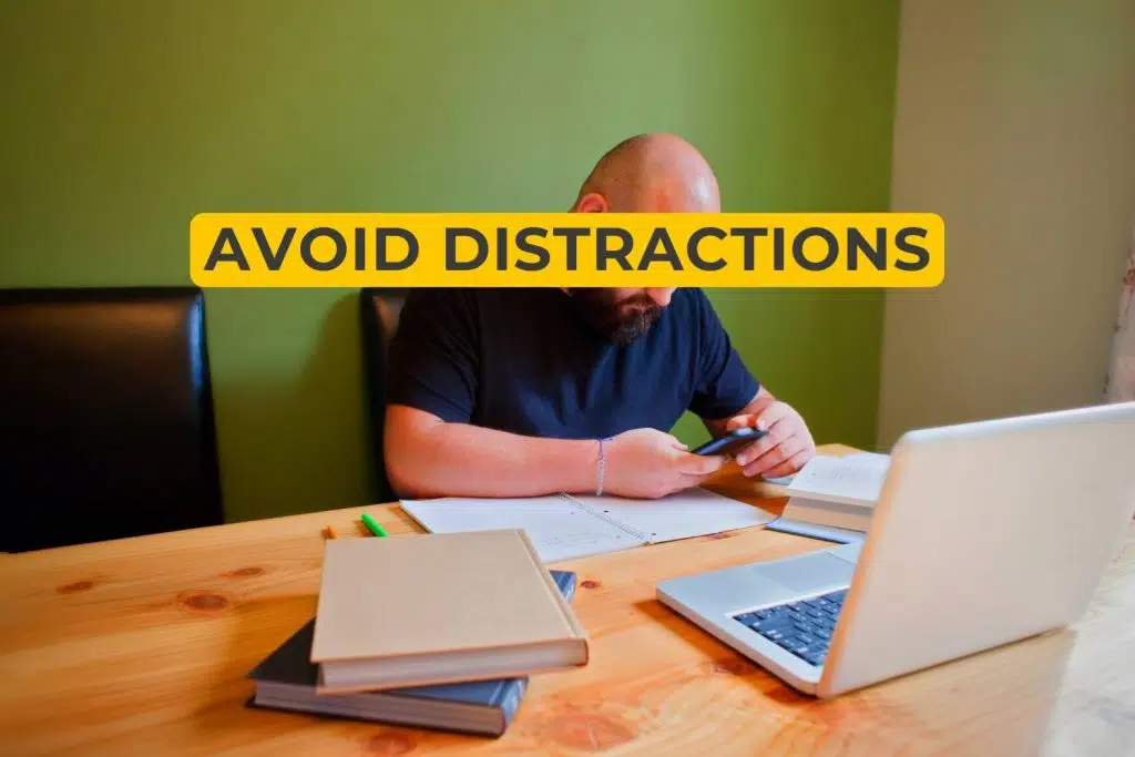 Avoid Distractions