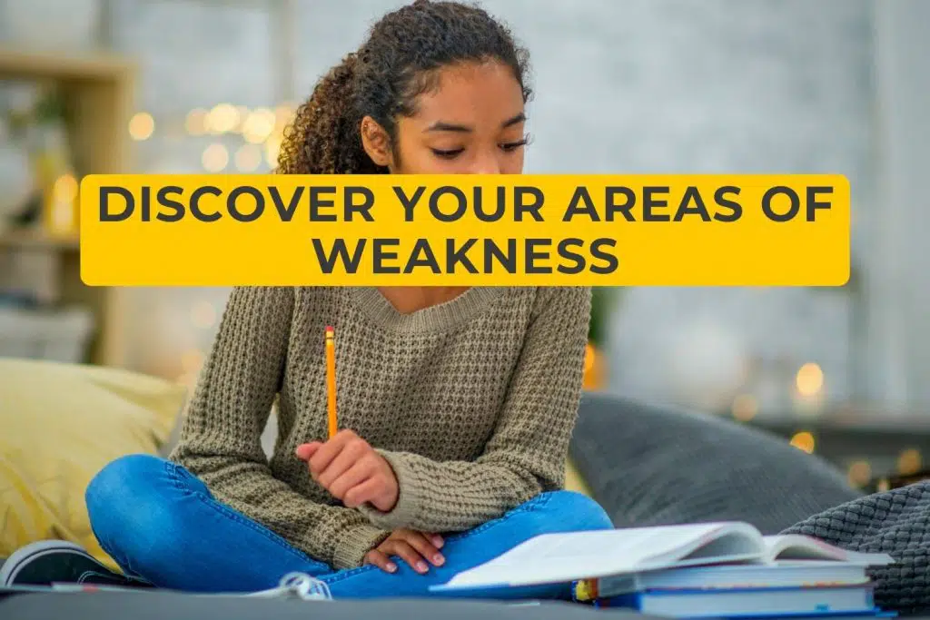 Discover Your Areas of Weakness