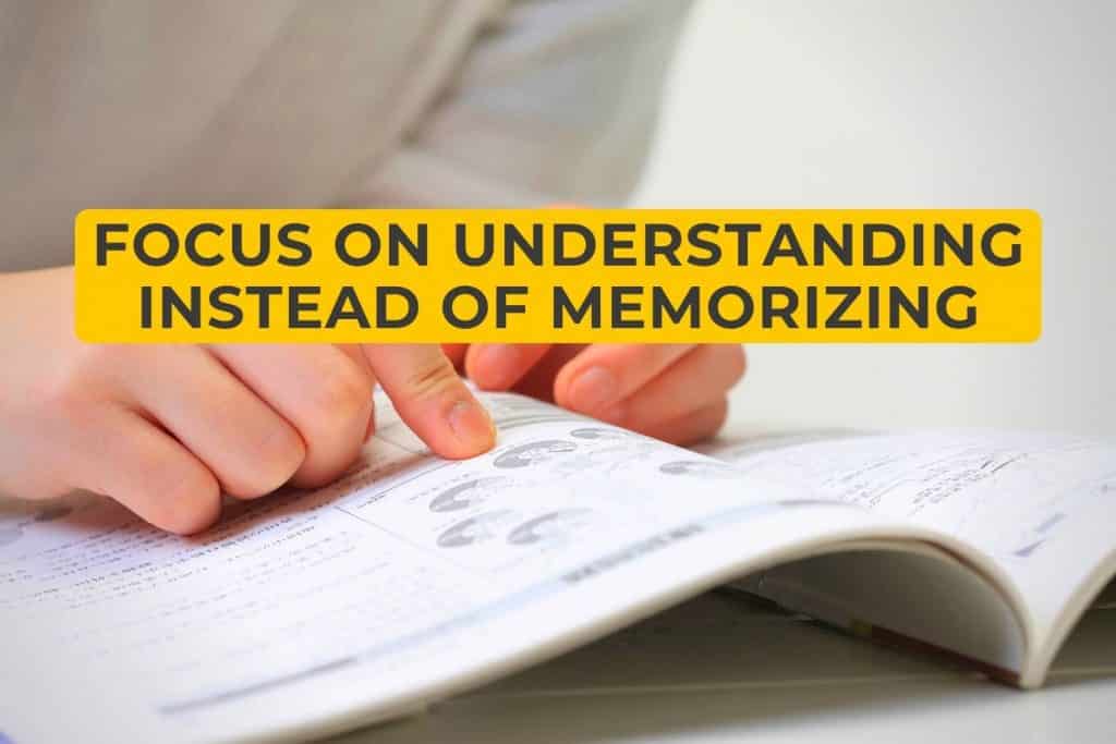 Focus on Understanding Instead of Memorizing